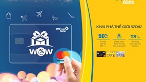 Bùng nổ cảm xúc với “Thế giới WOW” của PVcomBank