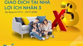 'Giao dịch tại nhà, lợi ích nhân 3' cùng PVcomBank