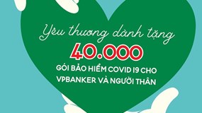 VPBank tặng bảo hiểm Anti - Covid cho toàn bộ nhân viên và người thân