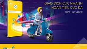 ‘Giao dịch cực nhanh, hoàn tiền cực đã’ cùng PVcomBank