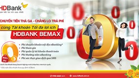 HDBank tiếp tục miễn nhiều loại phí giao dịch trực tuyến với BeMax