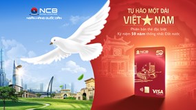 Ngân hàng NCB ra mắt thẻ Visa “Thống Nhất” - Tự hào một dải Việt Nam