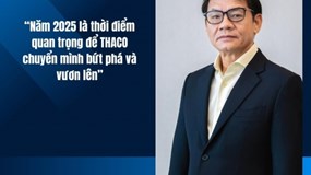 THACO - Bước ngoặt tái cấu trúc vì một nền quản trị hiện đại