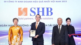 SHB khẳng định vị thế với Top 50 công ty kinh doanh hiệu quả, Top 10 doanh nghiệp tư nhân có lợi nhuận tốt nhất Việt Nam