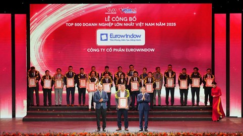 Eurowindow - thương hiệu duy nhất ngành cửa 16 năm trong Top 500 doanh nghiệp lớn nhất Việt Nam