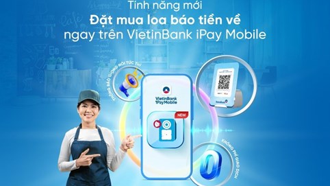 Một chạm trên VietinBank iPay, Loa báo tiền về giao tận nơi