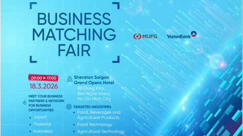 VietinBank và MUFG tổ chức Kết nối kinh doanh 2026: Cơ hội liên kết chuỗi giá trị thực phẩm – nông nghiệp công nghệ cao