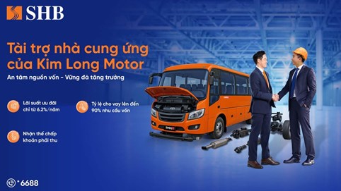 SHB cấp gói tín dụng cho doanh nghiệp thuộc chuỗi cung ứng đầu vào cho Kim Long Motor, hỗ trợ đến 90% nhu cầu vốn