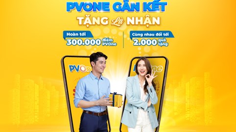 Gia tăng trải nghiệm gắn kết, tận hưởng ưu đãi cùng hệ sinh thái PVOne 