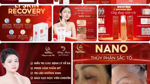 Mỹ phẩm Hanhali quảng cáo không phép, nổ công dụng, ồ ạt đưa sản phẩm ra thị trường