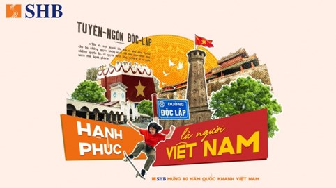 SHB lan tỏa niềm tự hào dân tộc qua chiến dịch “Hạnh phúc là người Việt Nam”