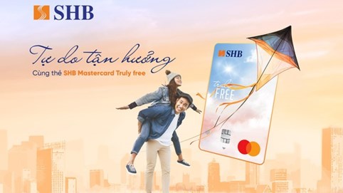 Tự do tận hưởng, thoải mái chi tiêu với thẻ tín dụng miễn 100% phí của SHB