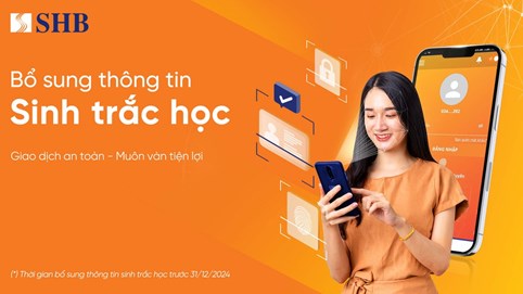 Khách hàng SHB cần bổ sung thông tin sinh trắc học trước ngày 31/12/2024