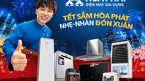 Đón Tết "Nhẹ-Nhàn-Khỏe" với loạt sản phẩm mới từ Điện máy Gia dụng Hòa Phát