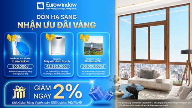 Đón hè 2026: Eurowindow tung khuyến mãi “siêu ưu đãi” tri ân khách hàng