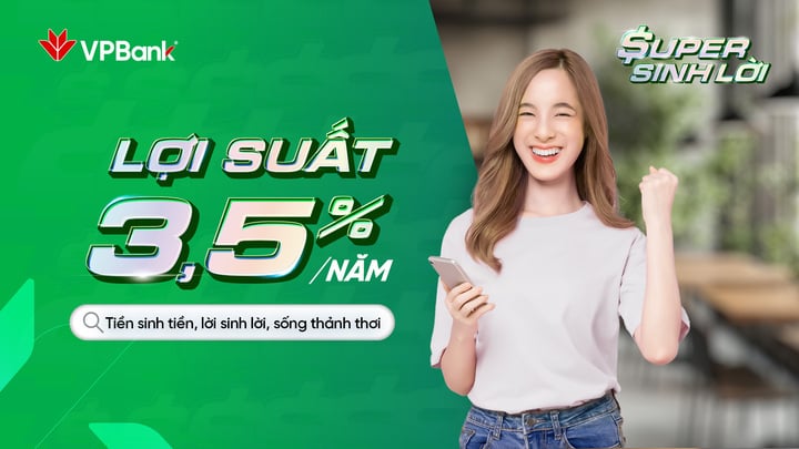 Super Sinh lời hấp dẫn khách hàng với mức lãi suất cố định 3,5%/năm.