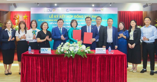 Lễ ký kết Hợp đồng Vay phụ giữa HDBank với BIDV triển khai các dự án từ nguồn vốn tín dụng TCNT 2-3 và VnSAT do Ngân hàng Thế giới (World Bank) tài trợ