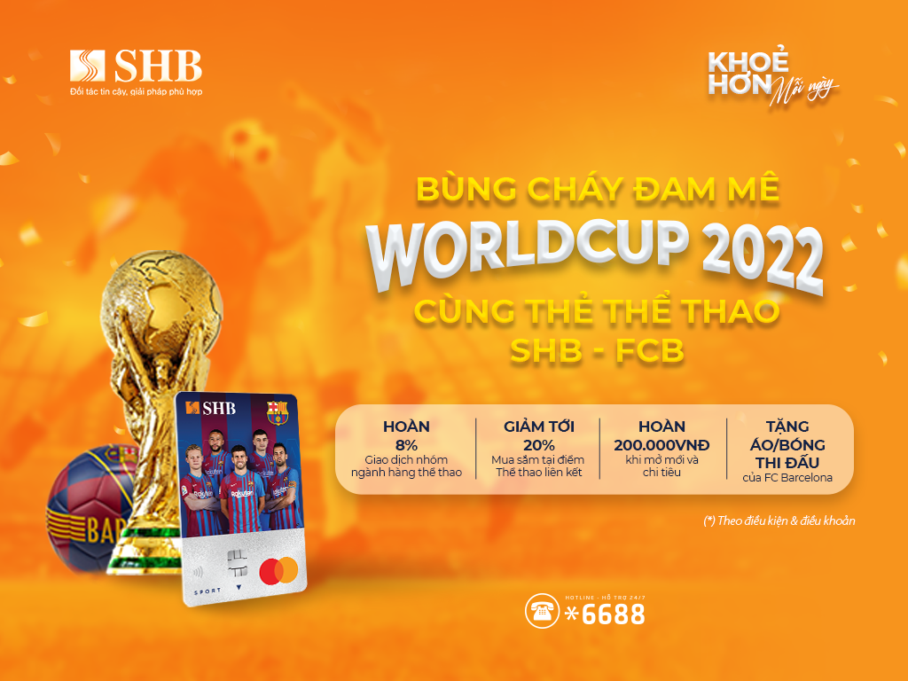 B&#249;ng ch&#225;y đam m&#234; World Cup 2022 c&#249;ng thẻ thể thao SHB - FCB Mastercard - Ảnh 1