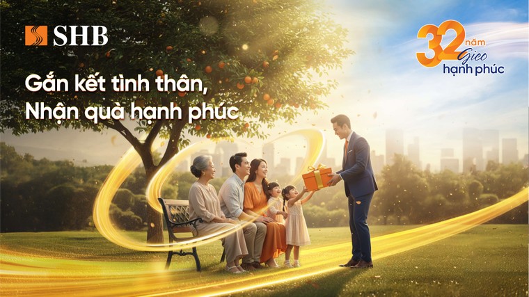 Mừng tuổi 32, SHB gieo hạnh ph&#250;c với ng&#224;n ưu đ&#227;i hấp dẫn cho kh&#225;ch h&#224;ng - Ảnh 1