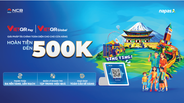NCB ho&agrave;n tiền tới 500.000 đồng cho hộ kinh doanh chấp nhận thanh to&aacute;n qua VIETQRGlobal