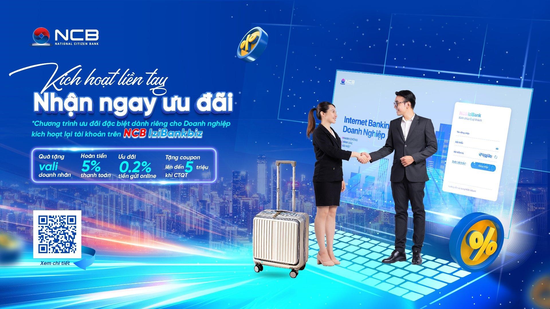 NCB li&ecirc;n tục triển khai nhiều g&oacute;i giải ph&aacute;p v&agrave; ch&iacute;nh s&aacute;ch ưu đ&atilde;i hấp dẫn d&agrave;nh cho kh&aacute;ch h&agrave;ng doanh nghiệp&nbsp; &nbsp;