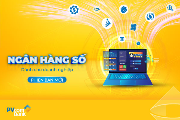 Ng&#226;n h&#224;ng số d&#224;nh cho doanh nghiệp: Giải ph&#225;p quản trị t&#224;i ch&#237;nh hiệu quả từ PVcomBank - Ảnh 1