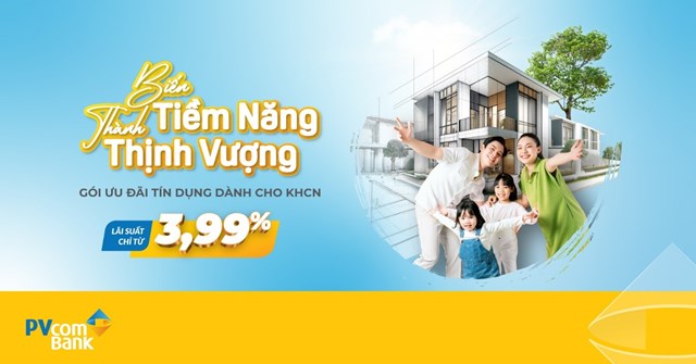 PVcomBank triển khai g&oacute;i t&iacute;n dụng ưu đ&atilde;i l&atilde;i suất chỉ từ 3,99%/năm cho kh&aacute;ch h&agrave;ng vay mua nh&agrave;.