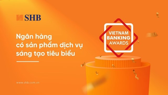 SHB được vinh danh l&#224; “Ng&#226;n h&#224;ng c&#243; sản phẩm dịch vụ s&#225;ng tạo ti&#234;u biểu” - Ảnh 1