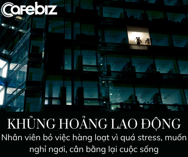 The Great Resignation - Đại khủng hoảng lao động: L&#224;n s&#243;ng nghỉ việc ồ ạt tr&#234;n thế giới v&#236; qu&#225; stress v&#224; ch&#225;n nản sau đại dịch - Ảnh 3