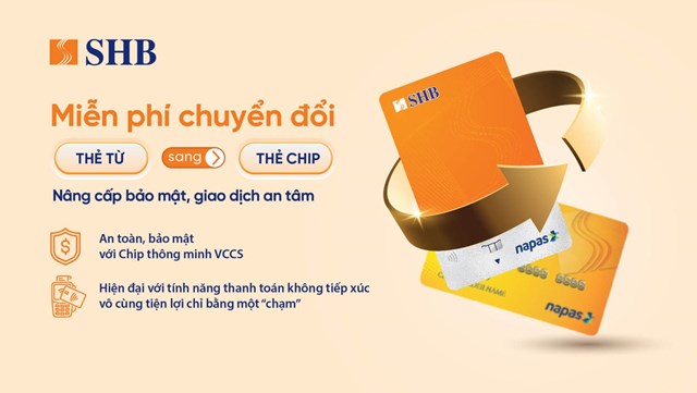 SHB miễn ph&#237; đổi thẻ từ sang thẻ chip đạt chuẩn VCCS - Ảnh 1