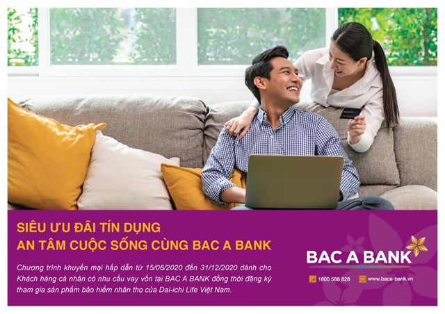 Si&#234;u ưu đ&#227;i t&#237;n dụng, an t&#226;m cuộc sống c&#249;ng BAC A BANK - Ảnh 2