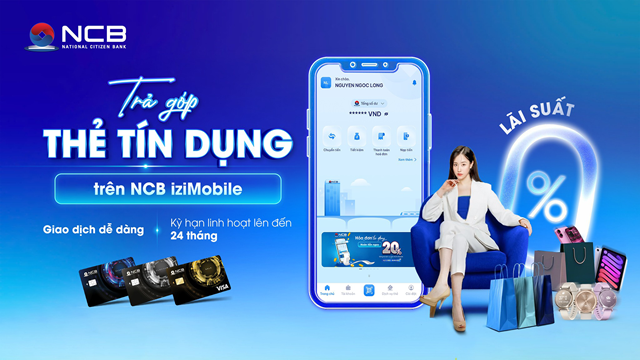 T&iacute;nh năng trả g&oacute;p thẻ t&iacute;n dụng tr&ecirc;n ứng dụng NCB iziMobile mang đến sự tiện lợi tối đa cho kh&aacute;ch h&agrave;ng khi thanh to&aacute;n